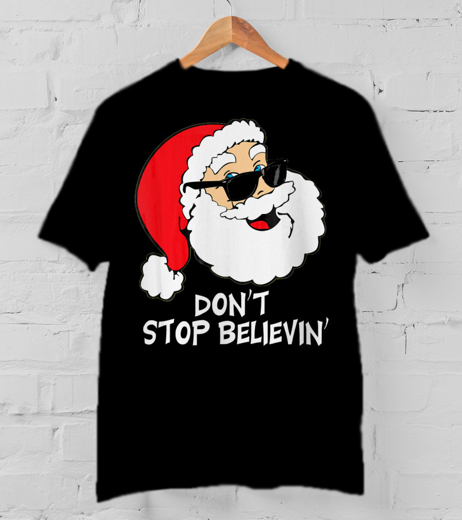 Don't Stop Believin' Santa With Sunglasses Christmas Co T-Shirt