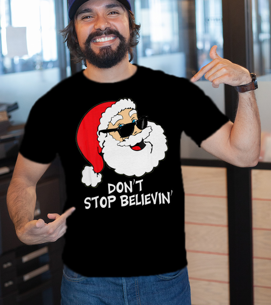 Don't Stop Believin' Santa With Sunglasses Christmas Co T-Shirt