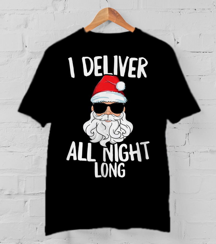 I Deliver All Night Long Santa Claus Sunglasses Christmas T-Shirt