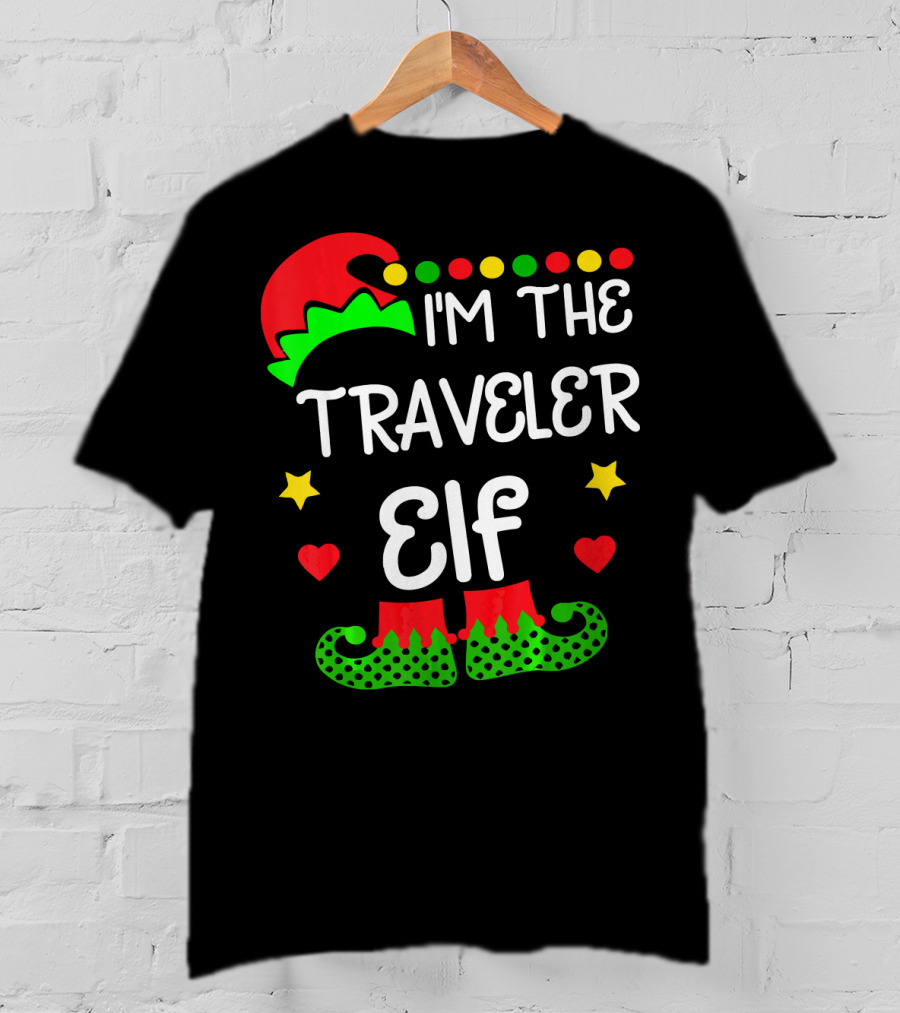 I'm The Traveler Elf Elf Hat Boots Holiday Hearts Stars T-Shirt