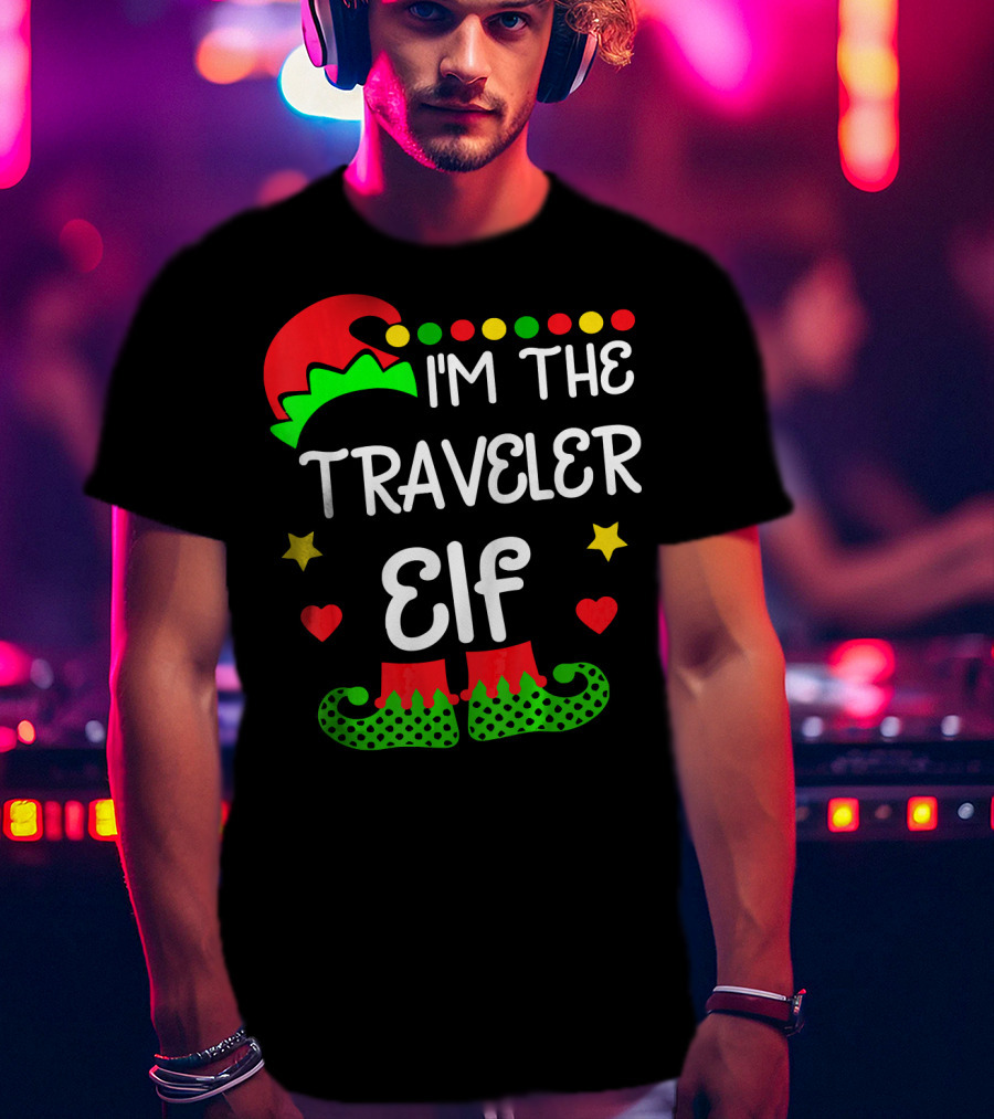 I'm The Traveler Elf Elf Hat Boots Holiday Hearts Stars T-Shirt