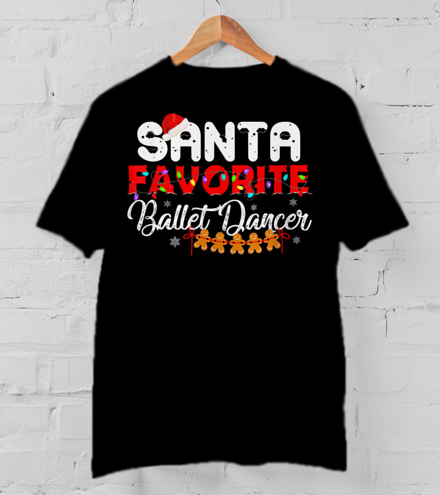 Santa Favorite Ballet Dancer T-Shirt