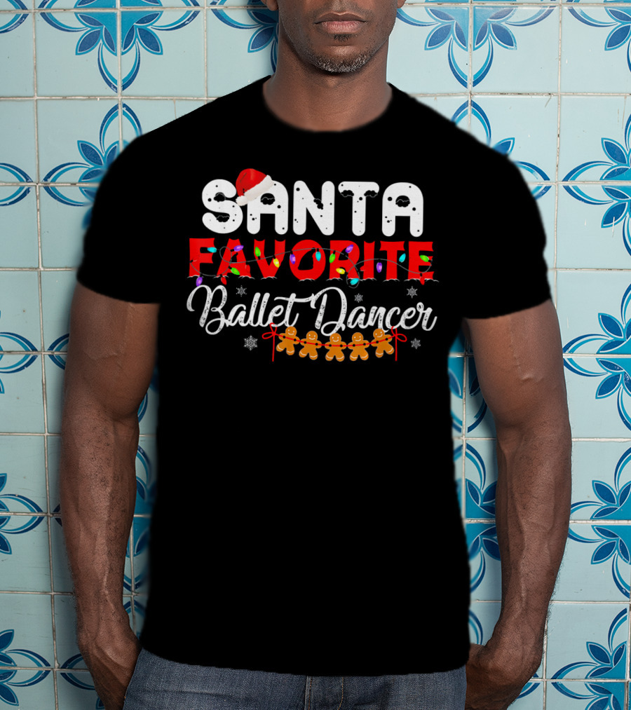 Santa Favorite Ballet Dancer T-Shirt