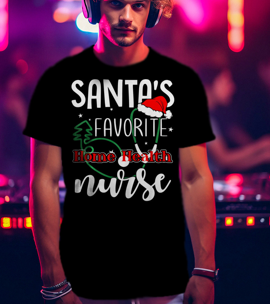 Santa's Favorite Home Health Nurse Stethoscope Christmas Hat Tree Stars T-Shirt