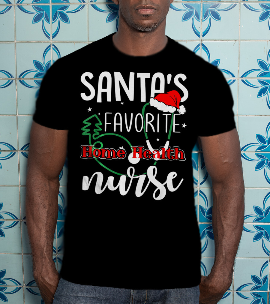 Santa's Favorite Home Health Nurse Stethoscope Christmas Hat Tree Stars T-Shirt