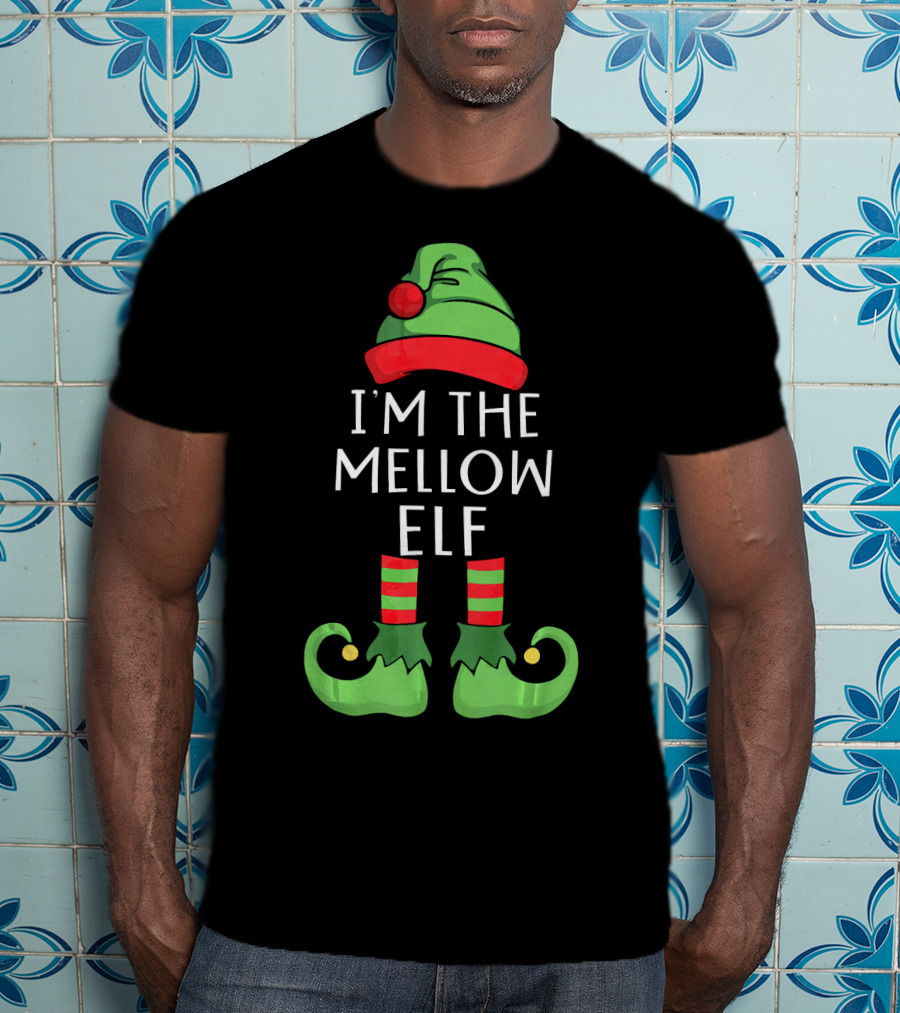 I'm The Mellow Elf Matching Family Group T-Shirt
