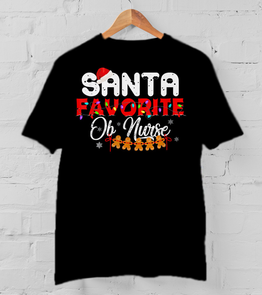 Santa's Favorite OB Nurse Christmas Holiday Gingerbread T-Shirt