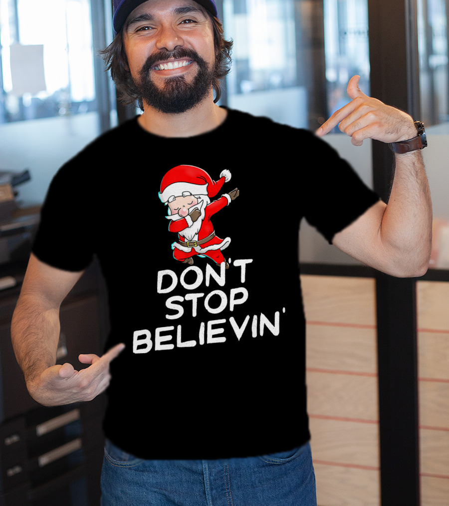 Dabbing Santa Claus Don't Stop Believin' T-Shirt