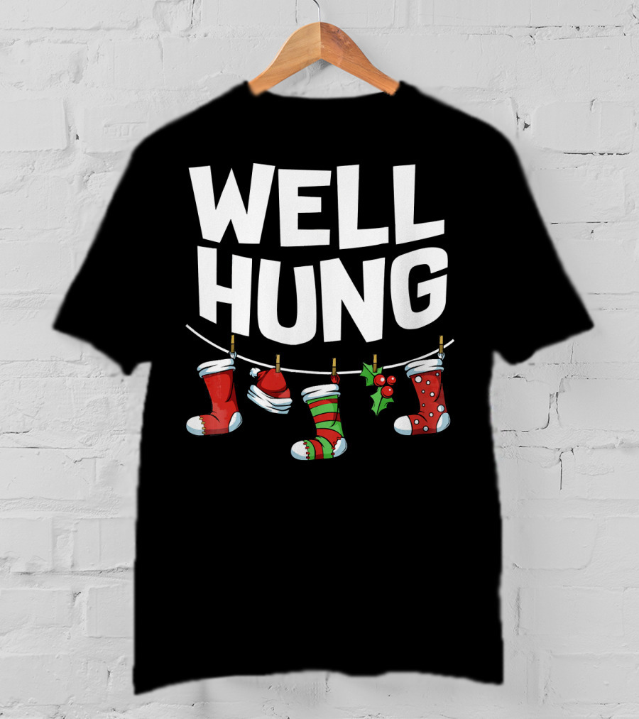 Well Hung Christmas Socks Holder With Festive Hanging Stockings T-Shirt