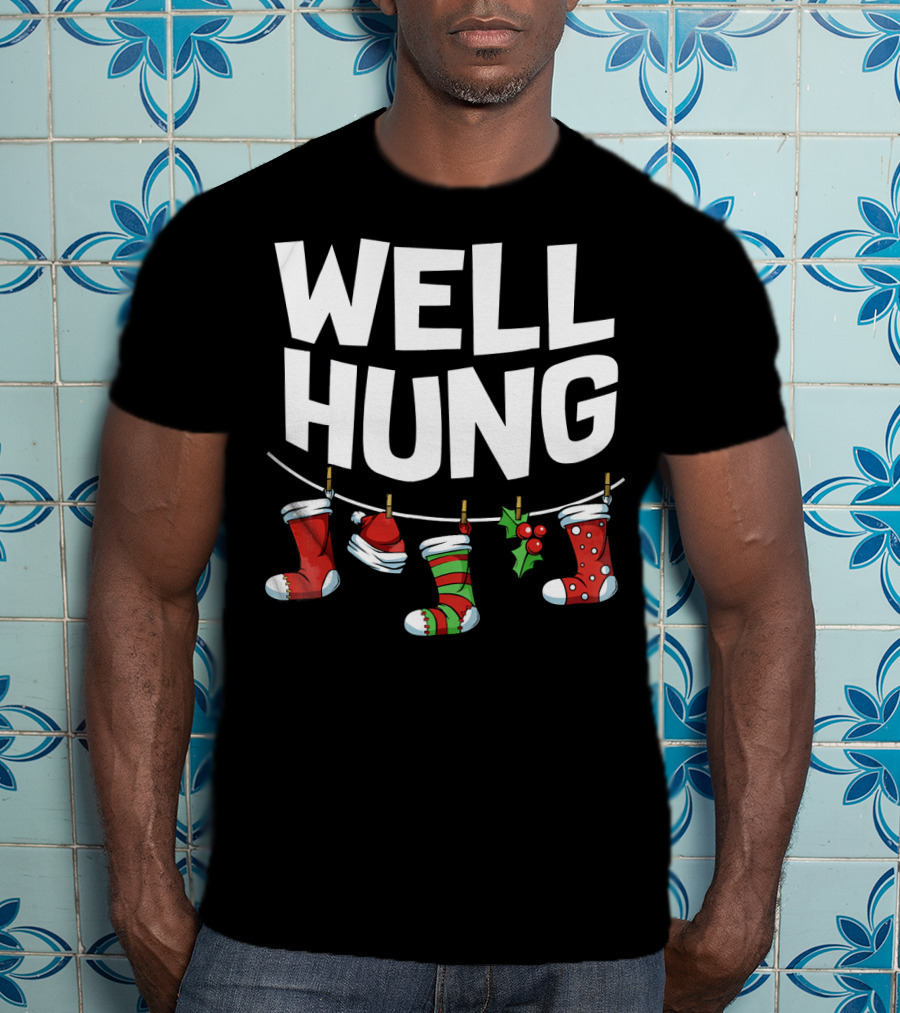 Well Hung Christmas Socks Holder With Festive Hanging Stockings T-Shirt