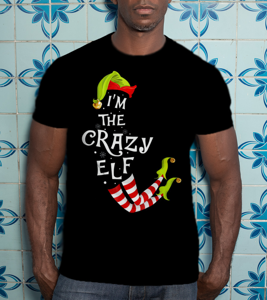I'm The Crazy Elf Striped Stockings And Green Jingle Hat T-Shirt