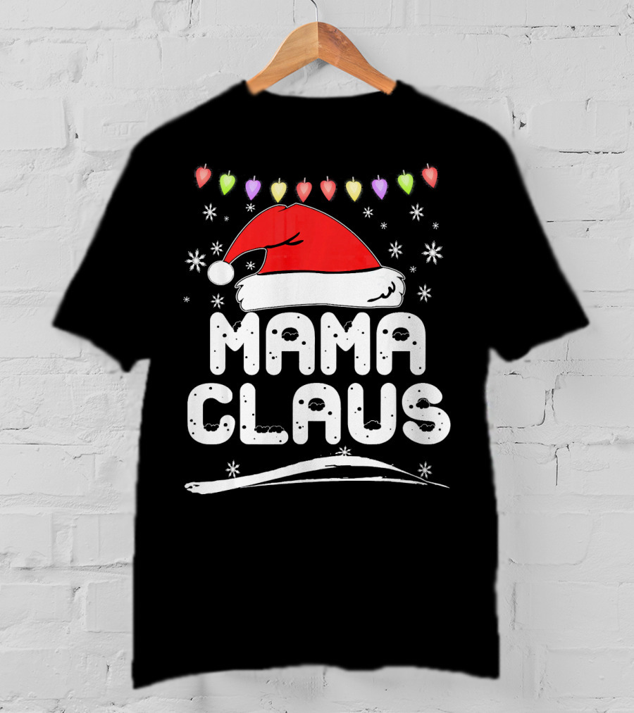 Mama Claus Christmas Heart Lights Santa Hat Snowflakes Family Santa T-Shirt