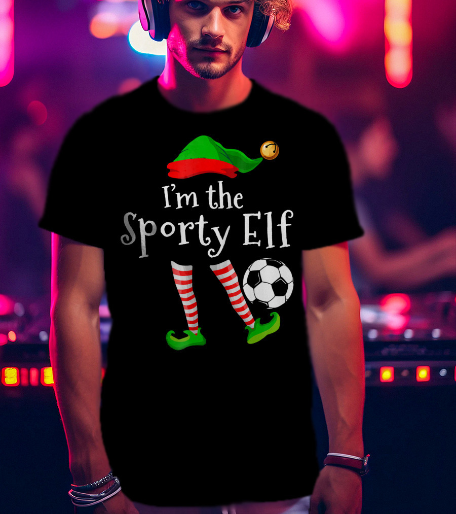 I'm The Sporty Elf Soccer Player Festive Holiday Striped Socks And Green Shoes With Soccer Ball T-Shirt