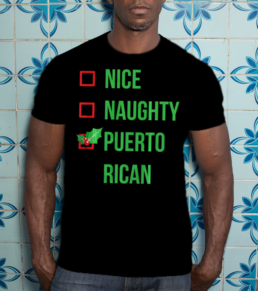 Nice Naughty Puerto Rican Christmas Humor T-Shirt