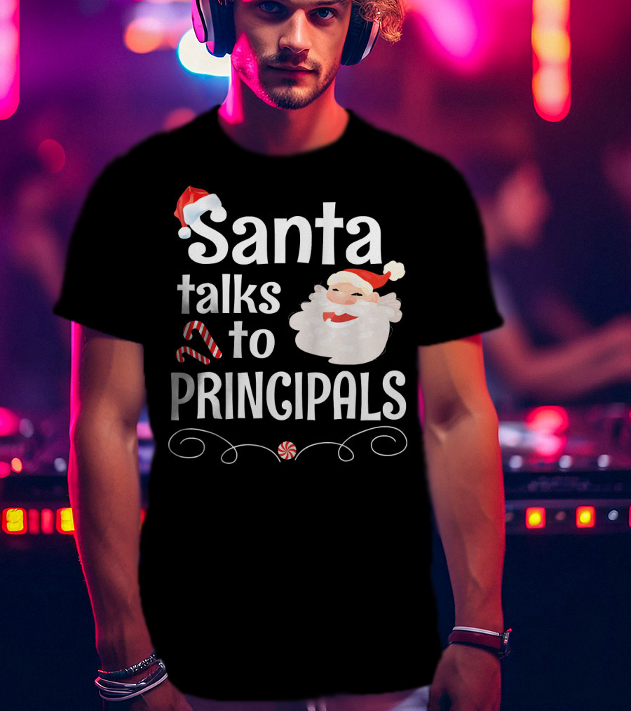 Santa Talks To Principals With Cute Santa Claus And Candy Cane T-Shirt