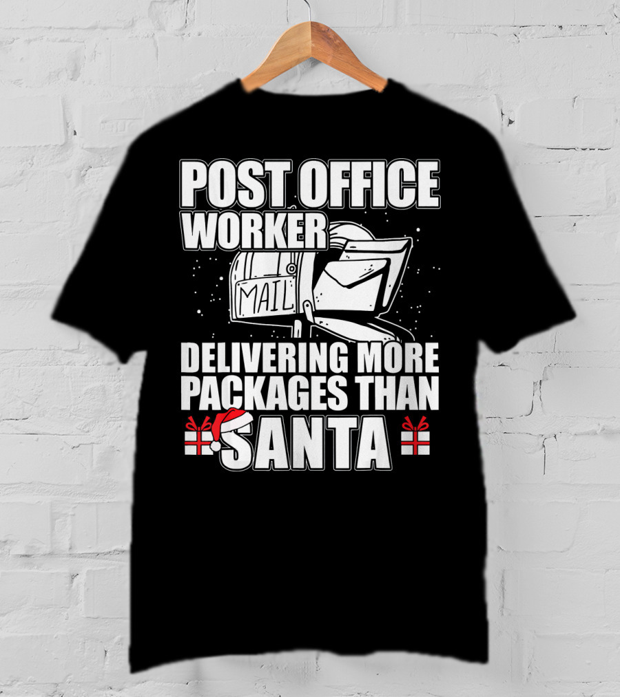 Post Office Worker Delivering More Packages Than Santa T-Shirt