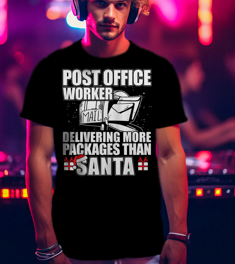 Post Office Worker Delivering More Packages Than Santa T-Shirt