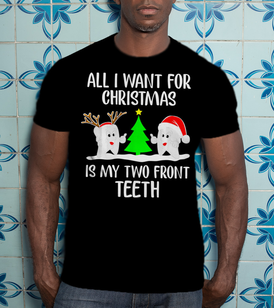 All I Want For Christmas Is My Two Front Teeth Reindeer Santa Christmas Tree T-Shirt