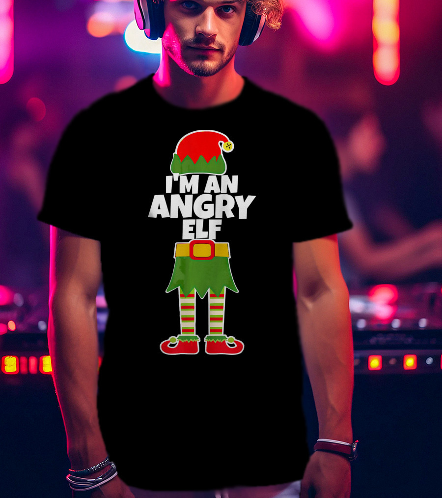 I'M AN ANGRY ELF Funny Mad Santa Costume Christmas Holiday T-Shirt