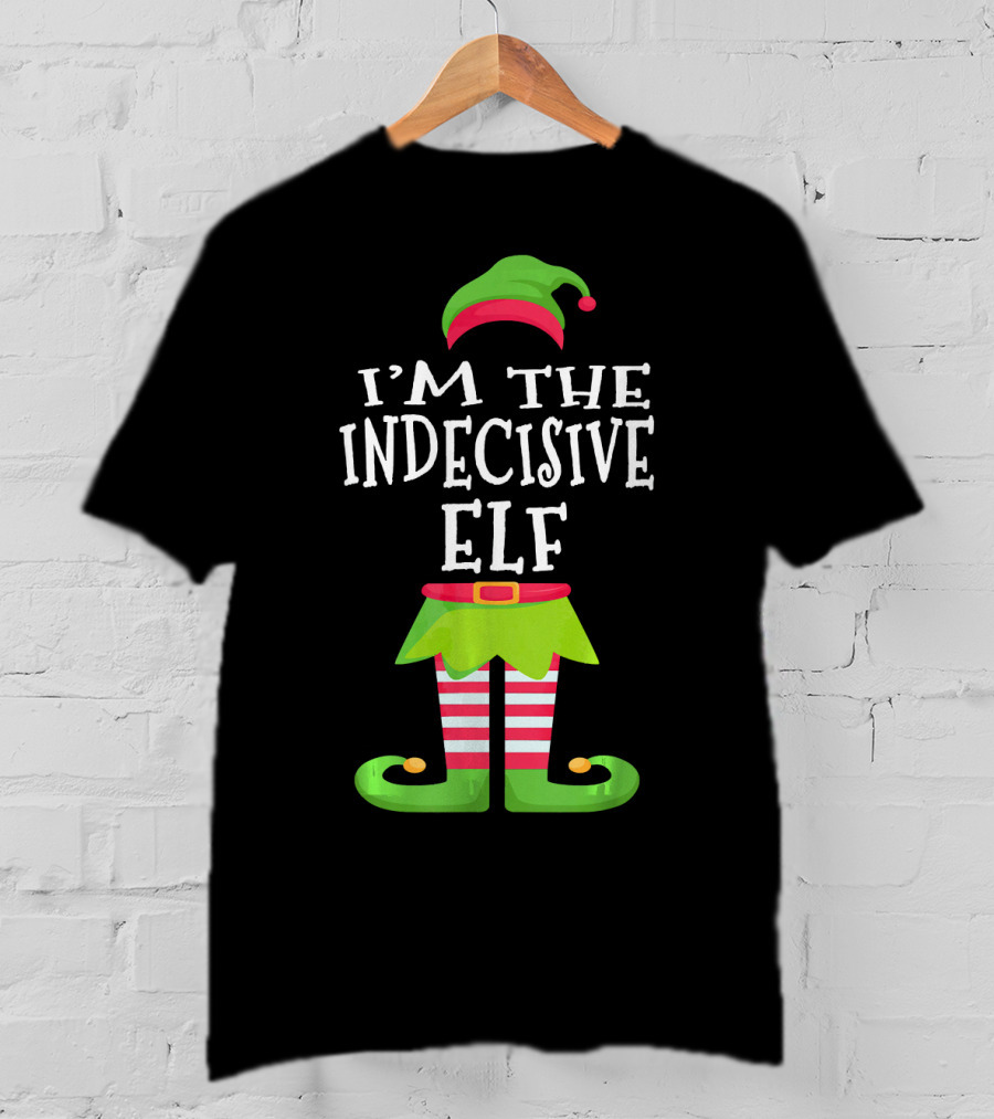 I'm The Indecisive Elf Green Hat Red Belt Striped Legs T-Shirt