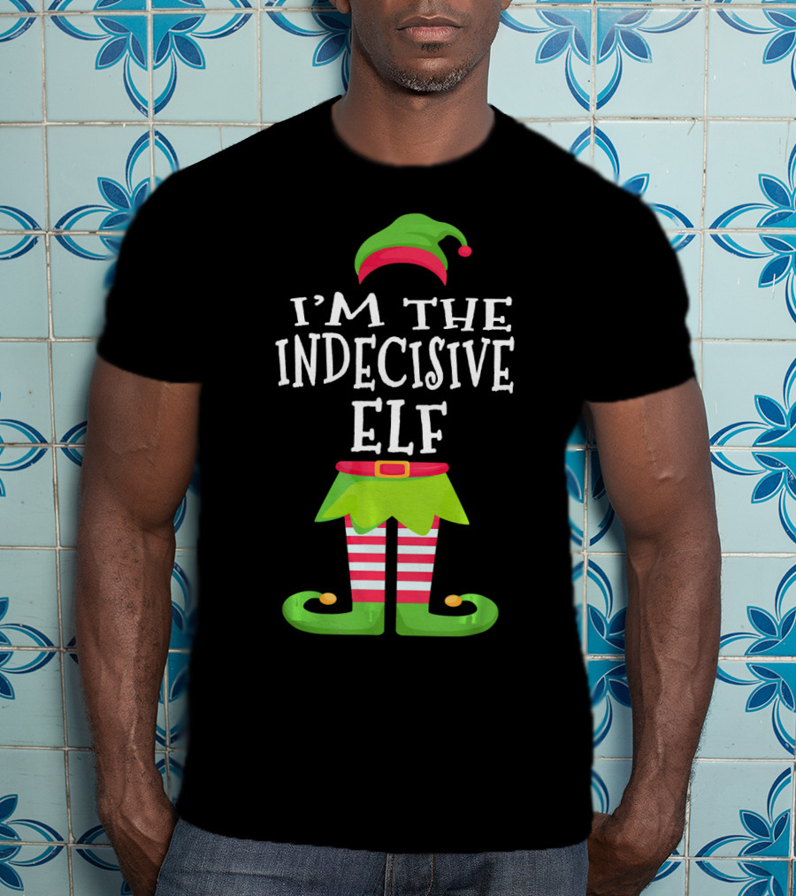 I'm The Indecisive Elf Green Hat Red Belt Striped Legs T-Shirt