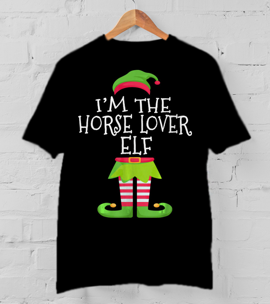 I'm The Horse Lover Elf Holiday Humor T-Shirt