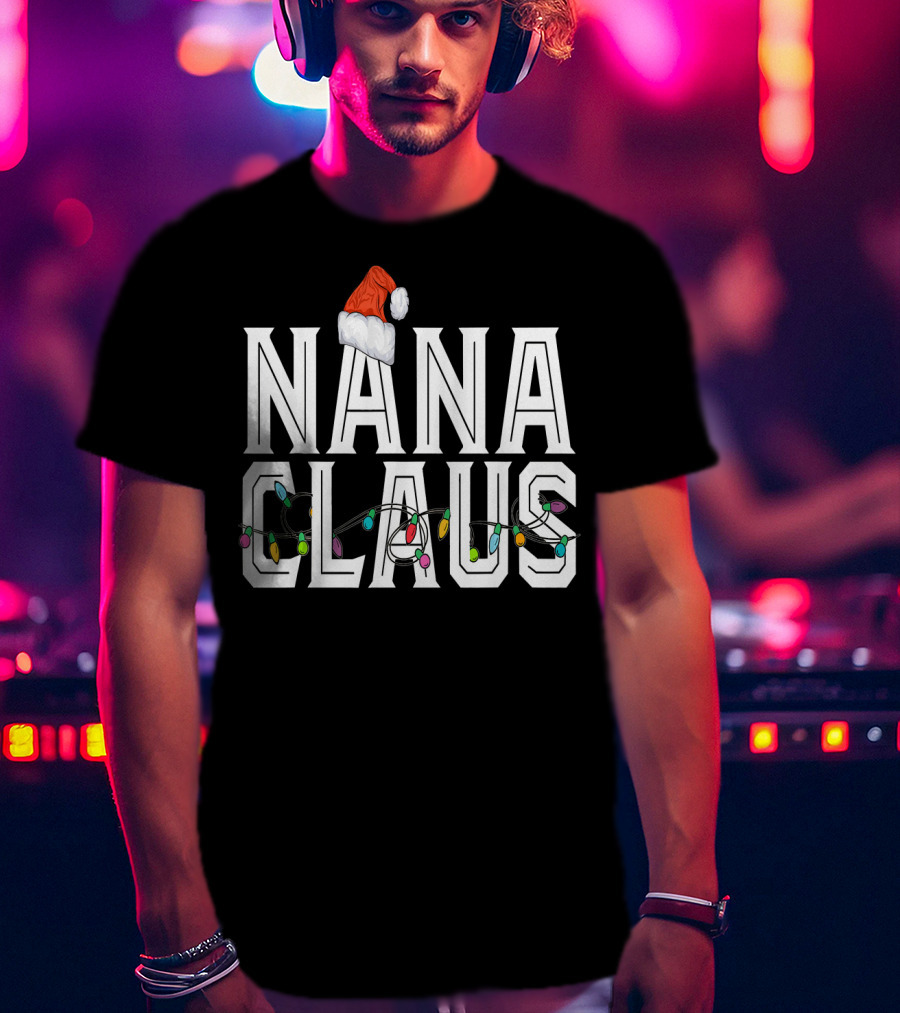 Nana Claus Santa Hat With Christmas Lights T-Shirt