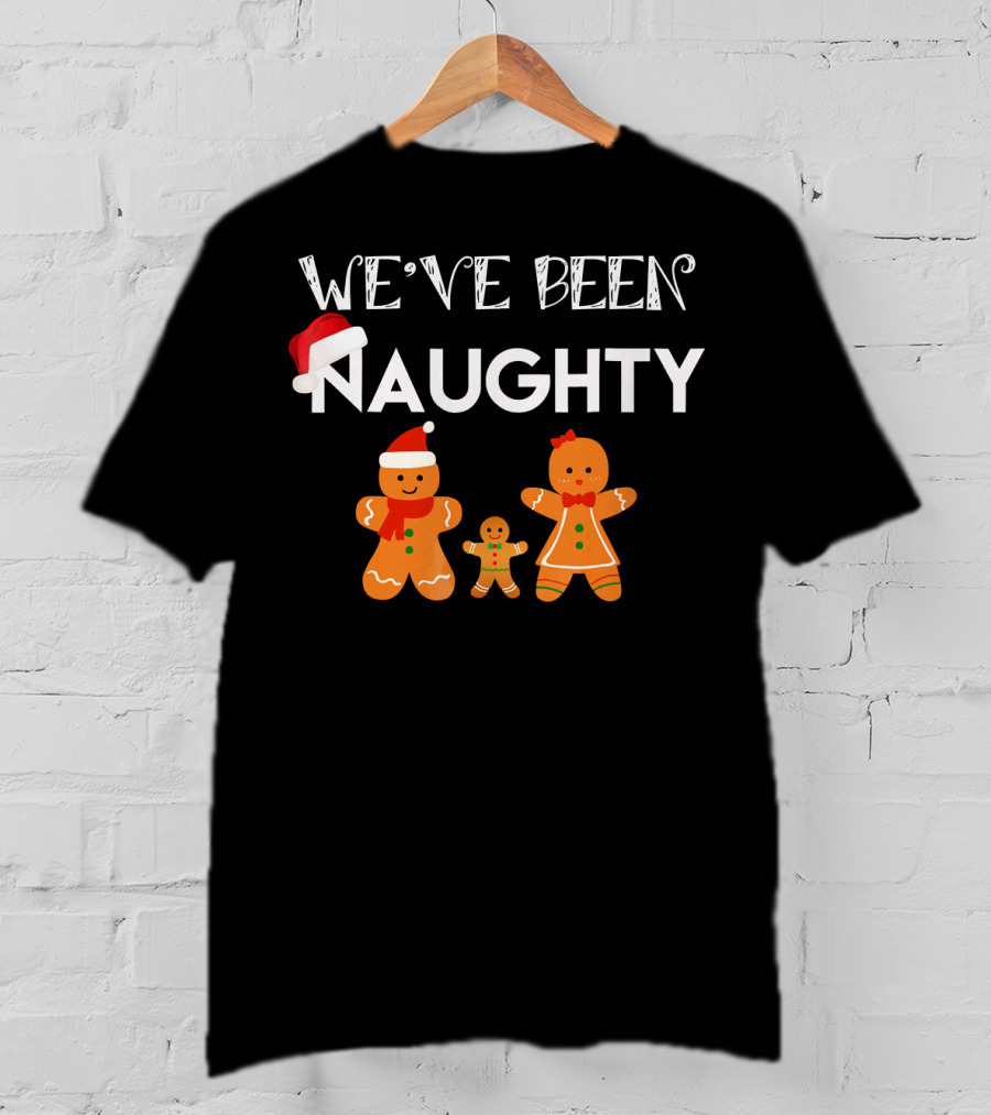WE'VE BEEN NAUGHTY Christmas Pregnancy Gingerbread Family T-Shirt