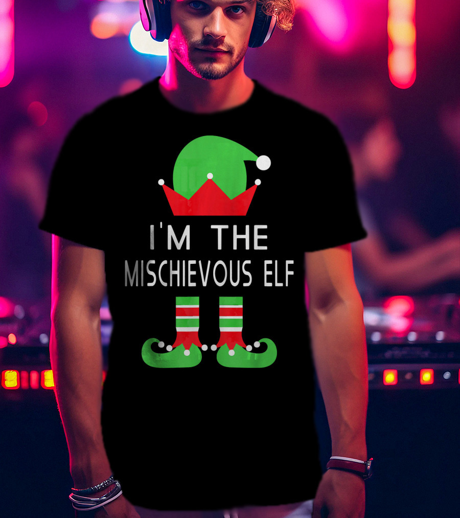 I'm The Mischievous Elf Christmas Costume Outfit Holiday Decoration T-Shirt