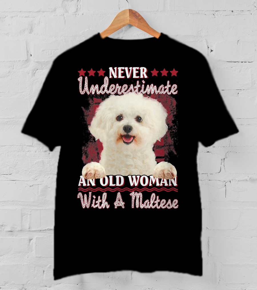 Never Underestimate An Old Woman With A Maltese T-Shirt