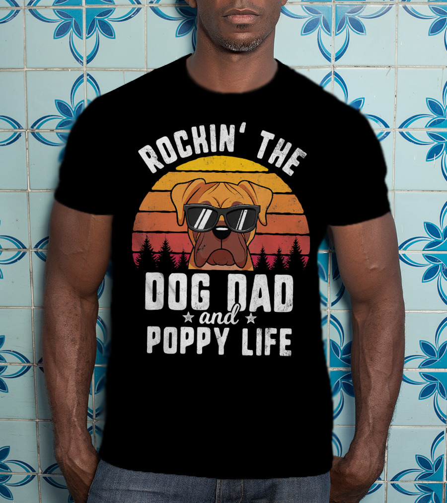 Rockin' The Dog Dad And Poppy Life In Style Vintage Vibes T-Shirt