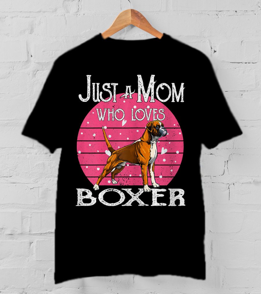 Just A Mom Who Loves Boxer T-Shirt