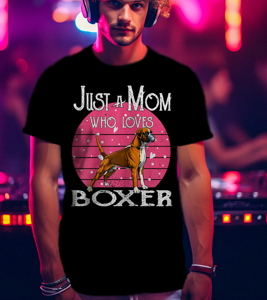 Just A Mom Who Loves Boxer T-Shirt