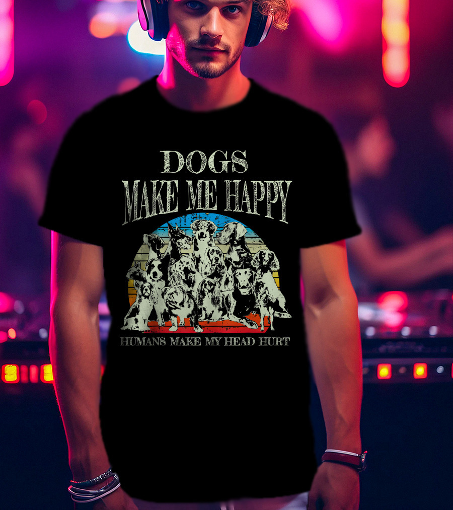 Dogs Make Me Happy Humans Make My Head Hurt Retro T-Shirt