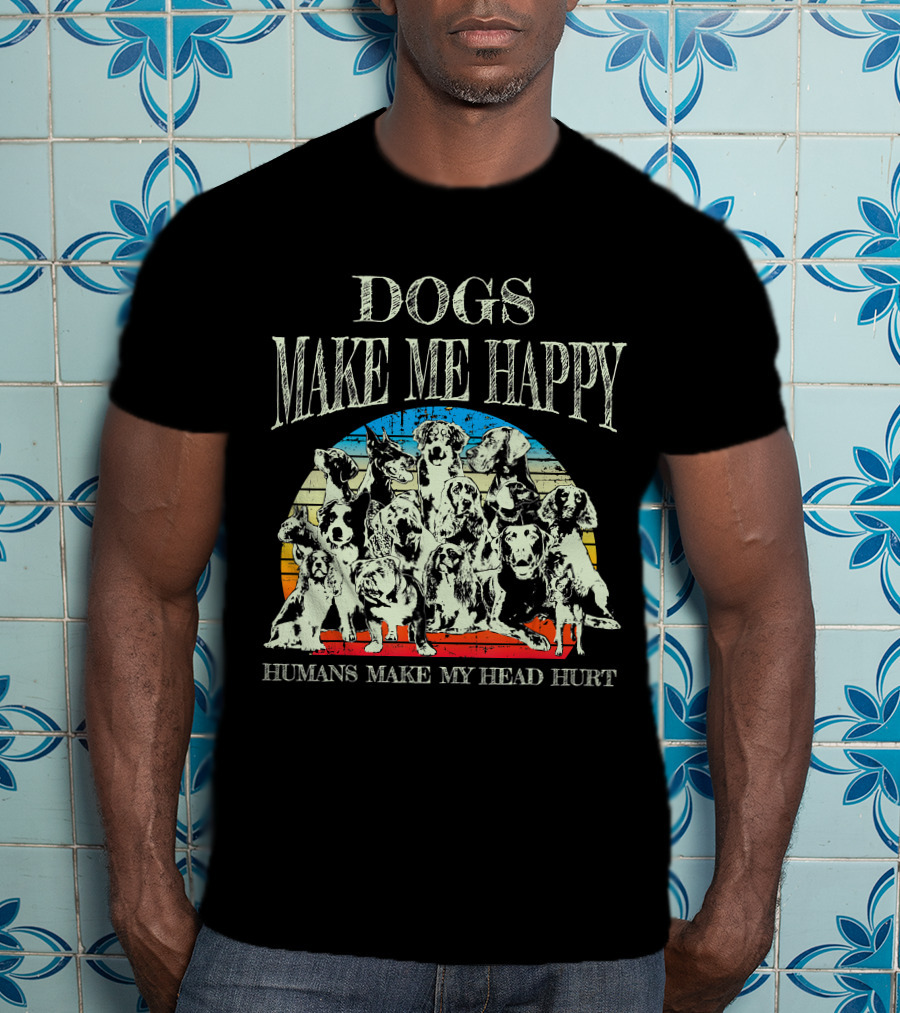 Dogs Make Me Happy Humans Make My Head Hurt Retro T-Shirt