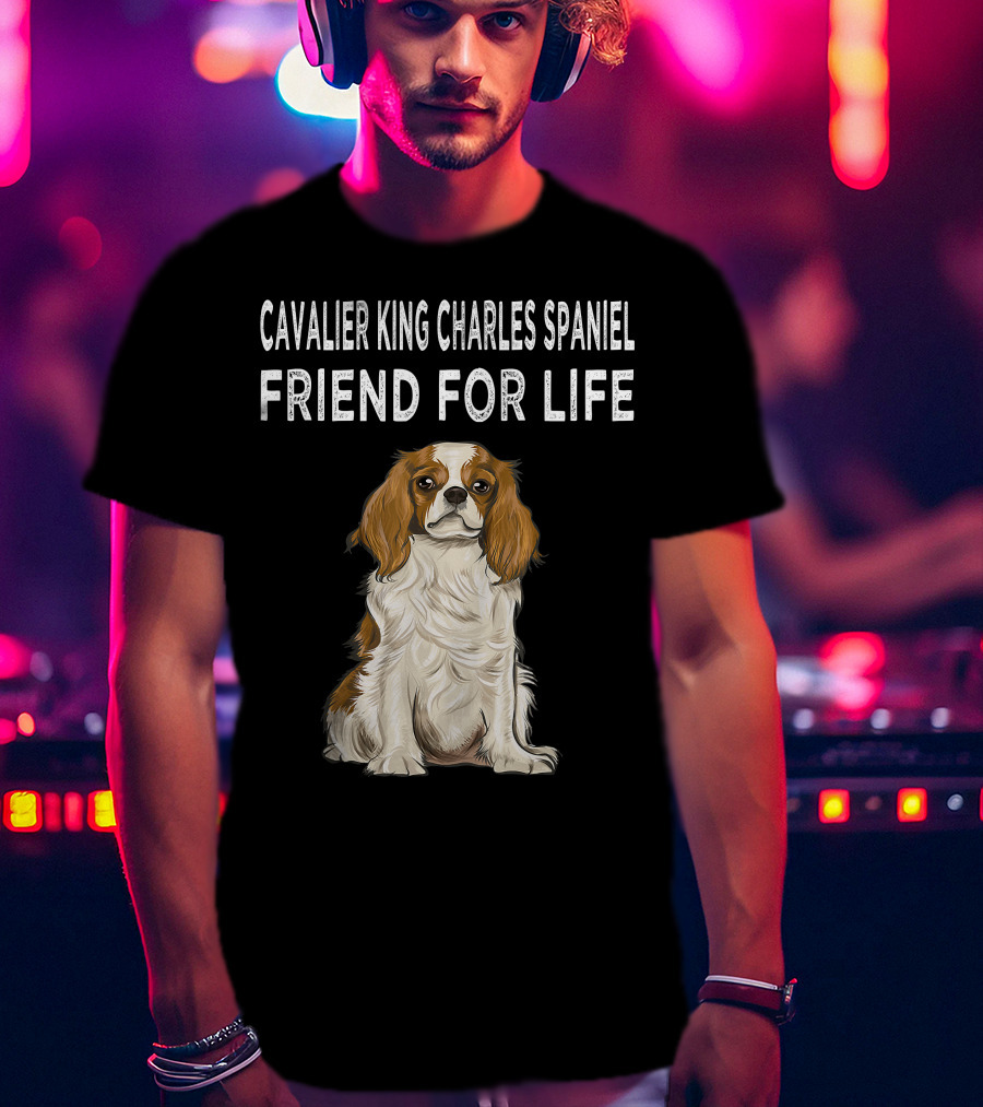 Cavalier King Charles Spaniel Loyal Companion Friend For Life T-Shirt