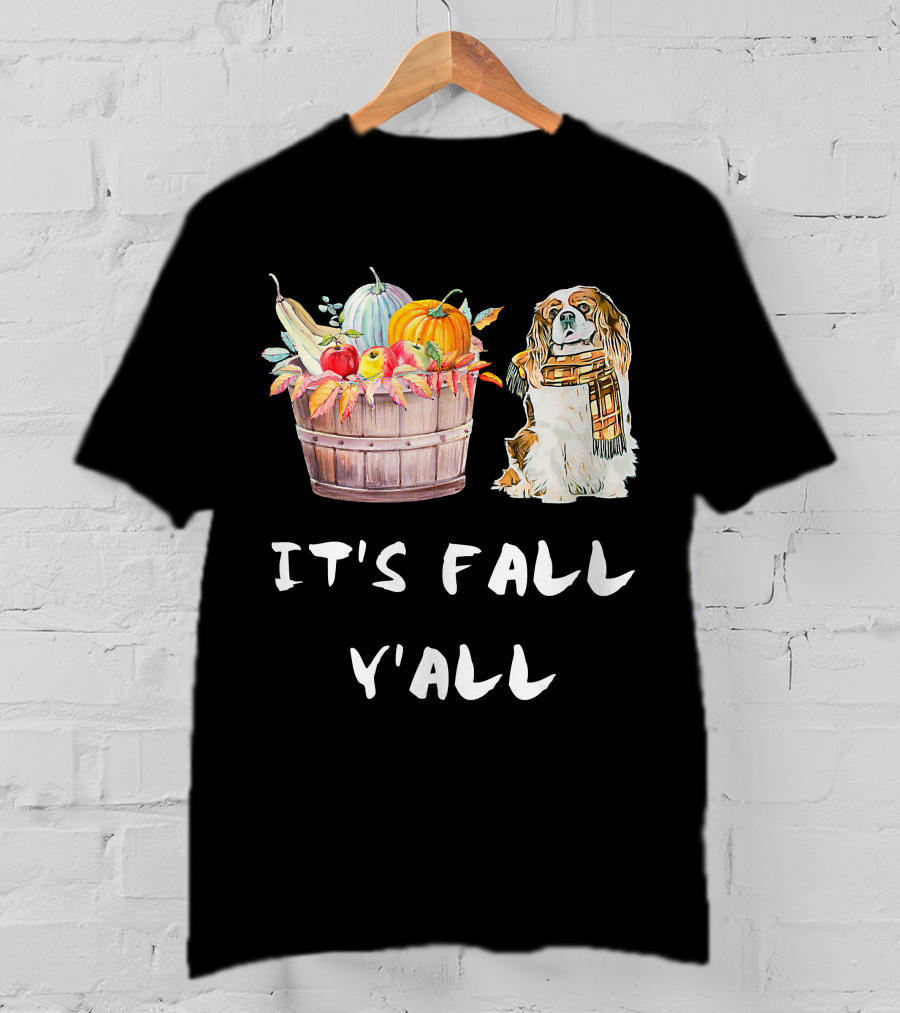 It's Fall Y'all Cavalier King Charles Autumn Harvest Basket T-Shirt