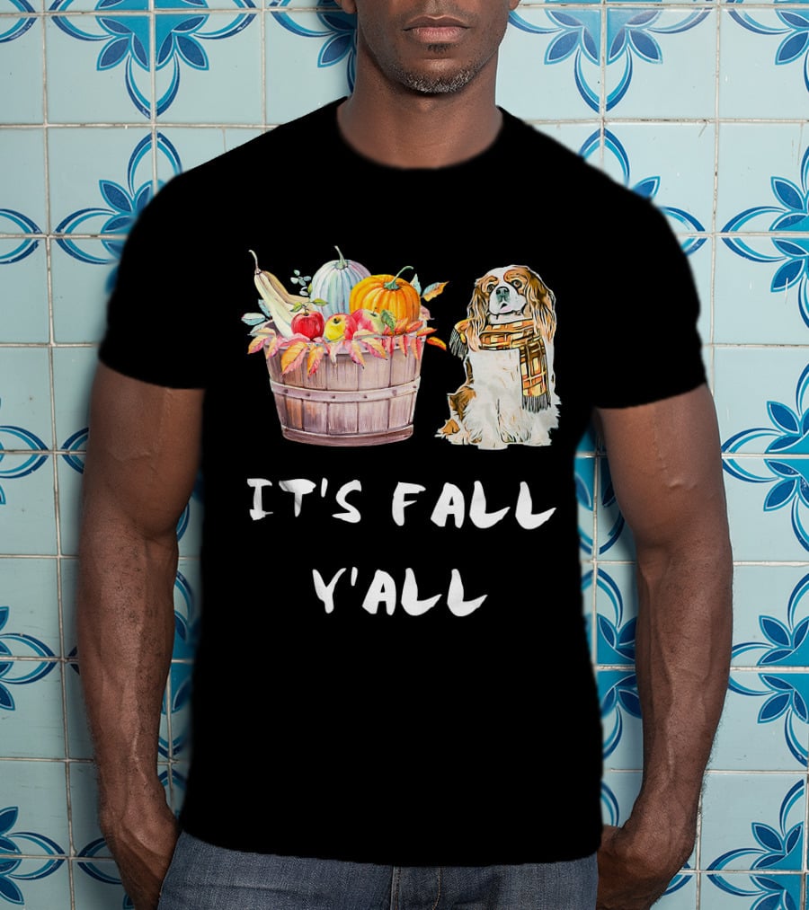 It's Fall Y'all Cavalier King Charles Autumn Harvest Basket T-Shirt