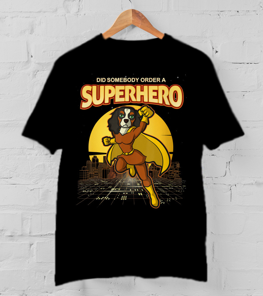 Did Somebody Order A Superhero Cavalier King Charles Spaniel Comic T-Shirt