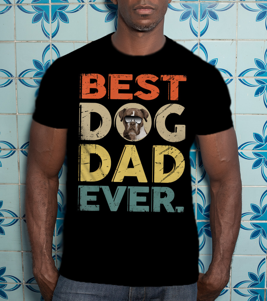 BEST DOG DAD EVER Boxer T-Shirt