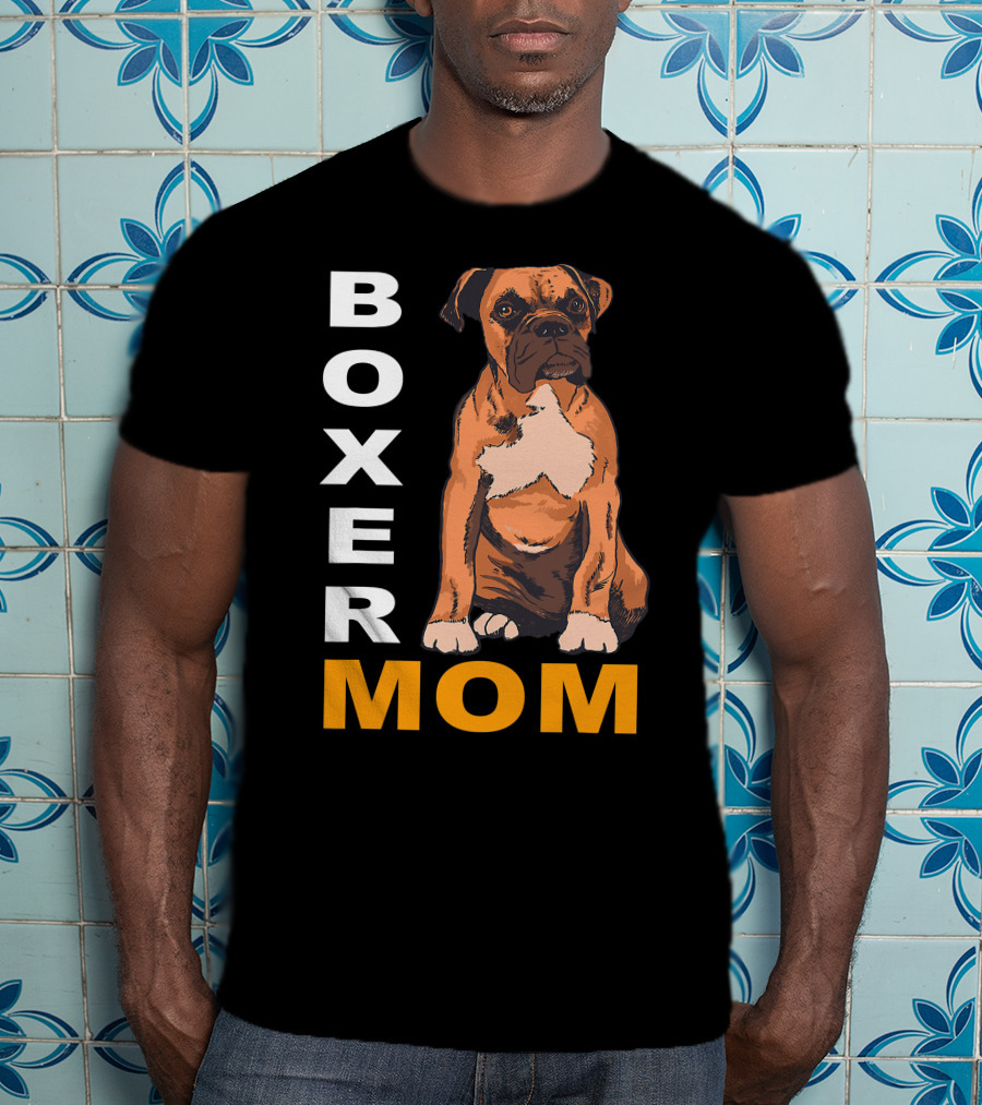 Boxer Mom: Proud Mama Of A Boxer Dog T-Shirt
