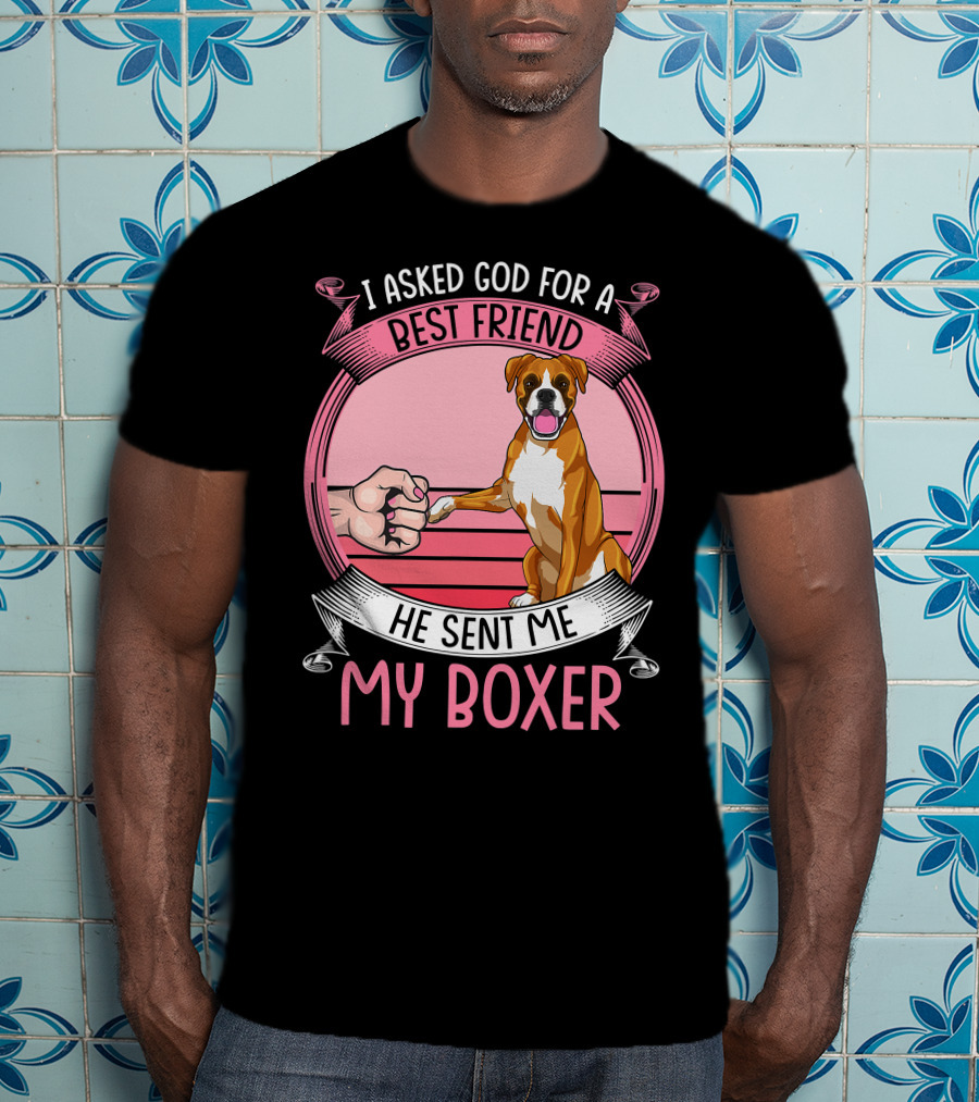 I Asked God For A Best Friend He Sent Me My Boxer Retro Style Boxer Mom T-Shirt