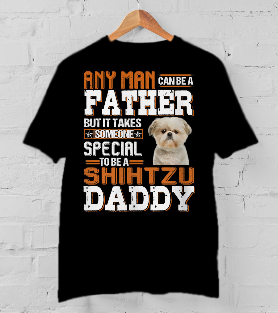 Any Man Father Someone Special Shih Tzu Daddy T-Shirt