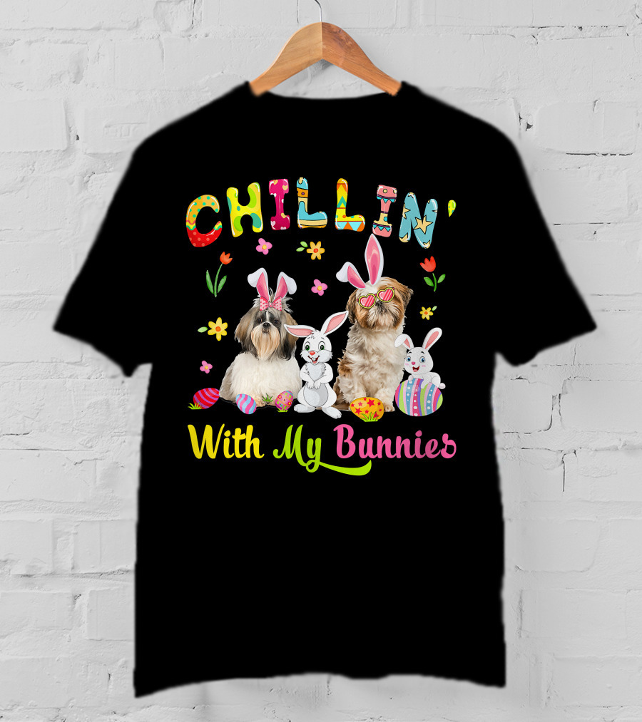 Chillin' With My Bunnies - Cute Bunny Shih Tzu Dogs Easter Eggs T-Shirt