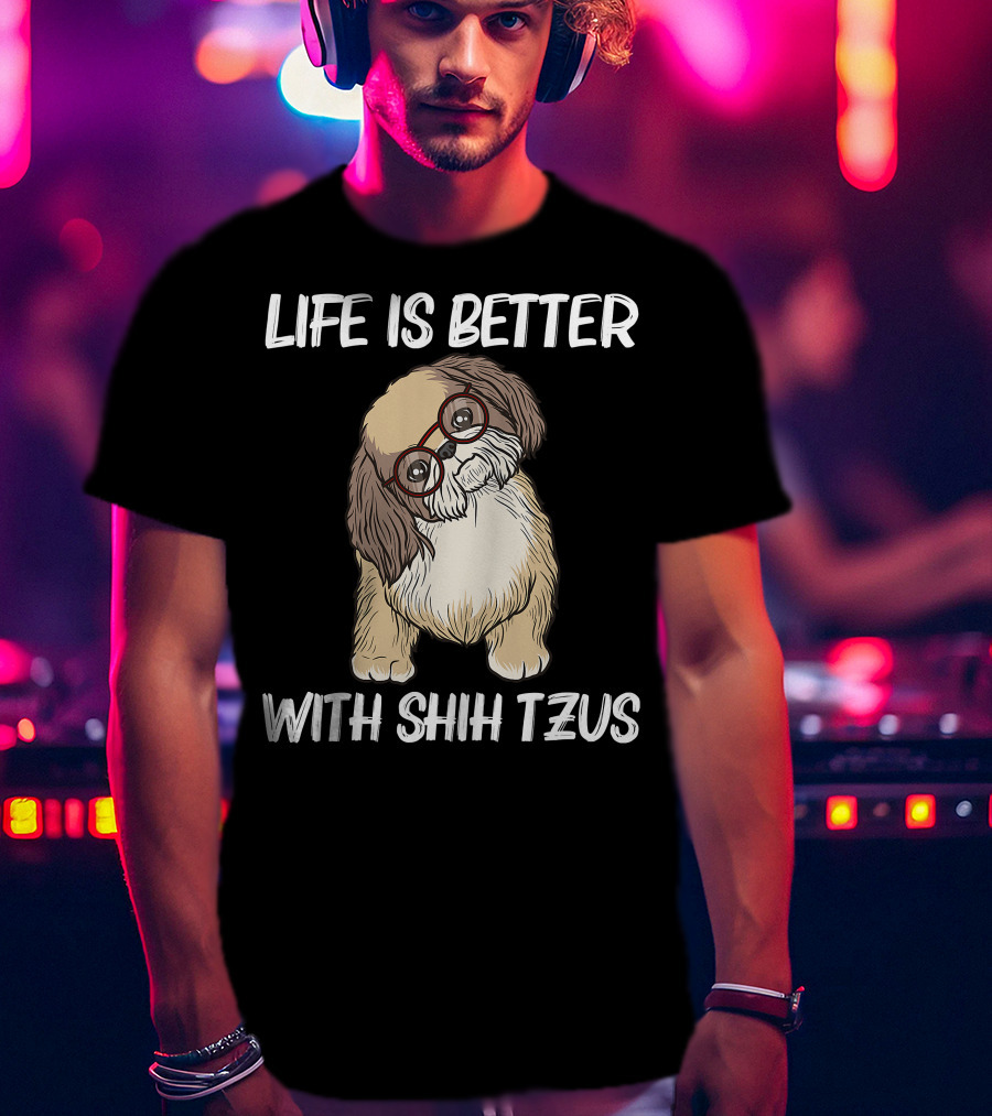 Life Is Better With Shih Tzus Cool Shih Tzu Art Women Puppy Pet Dog T-Shirt