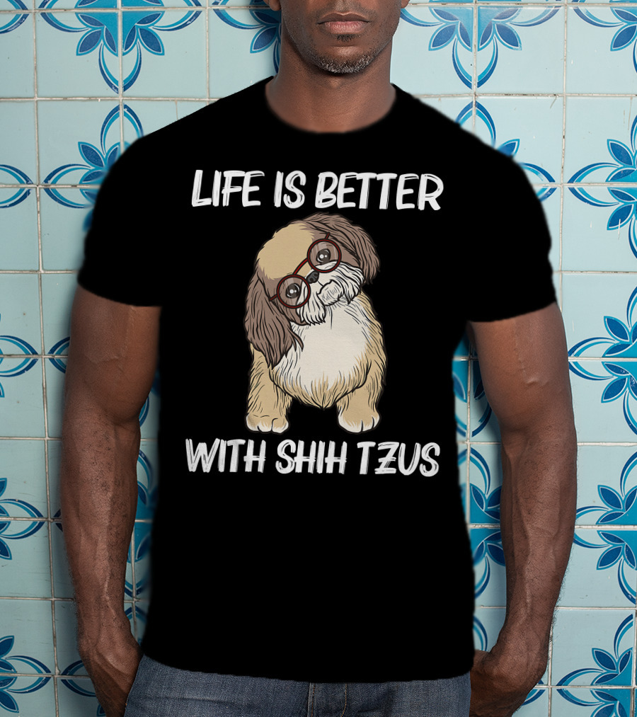 Life Is Better With Shih Tzus Cool Shih Tzu Art Women Puppy Pet Dog T-Shirt