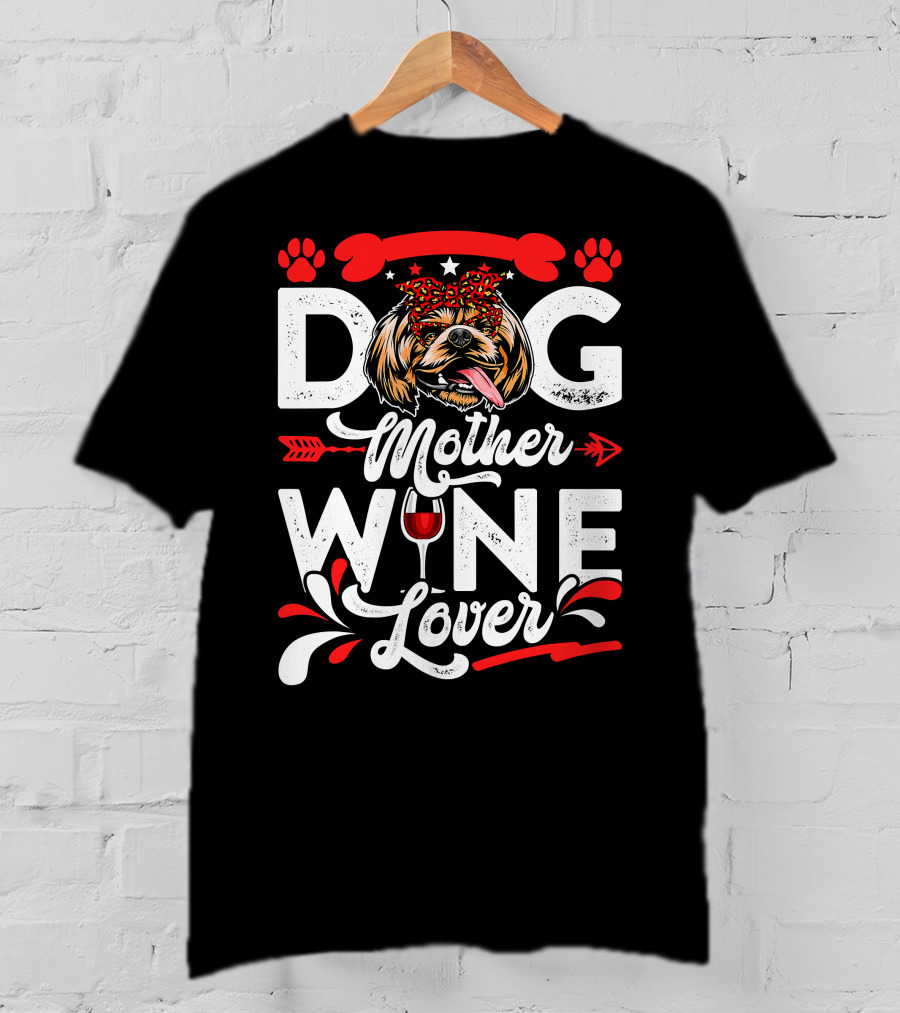 Dog Mother Wine Lover Shih Tzu Dog T-Shirt