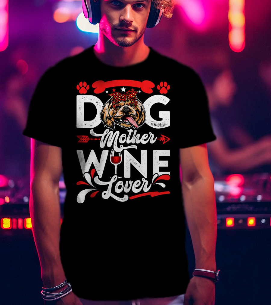 Dog Mother Wine Lover Shih Tzu Dog T-Shirt