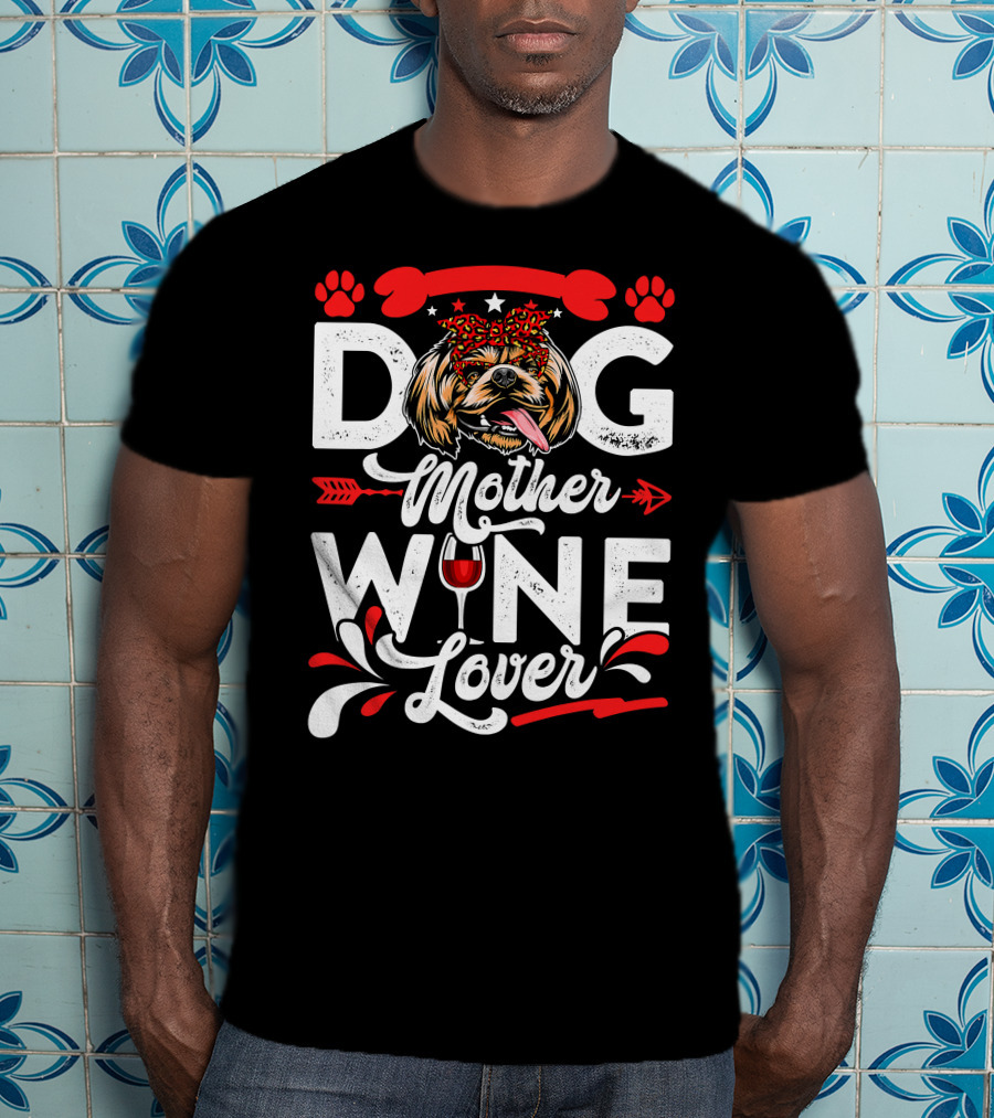 Dog Mother Wine Lover Shih Tzu Dog T-Shirt