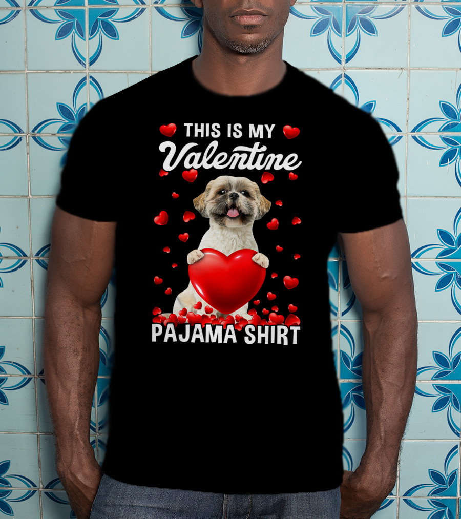 Cute This Is My Valentine Pajama Shih Tzu Dog Puppy With Hearts T-Shirt